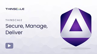 ThinScale  Secure Manage and Deliver Your Digital Workspace [upl. by Dacie]