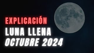 ▶ EXPLICACIÓN ASTROLOGÍA LUNA LLENA DE OCTUBRE 2024 ✅ DIA HORA CONSTELACIÓN SIGNO LUNA LLENA 2024 [upl. by Newol]