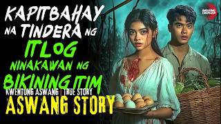 KAPITBAHAY NA TINDERA NG ITLOG  Kwentong Aswang  True Story [upl. by Kina]