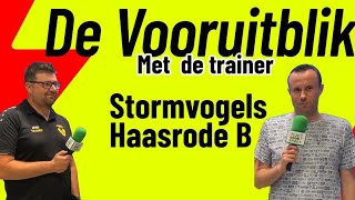 ⚽️ DE VOORUITBLIK MET COACH FEYAERTS STORMVOGELS HAASRODE B ⚽️ [upl. by Nrublim]