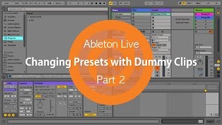 Changing Presets with Dummy Clips  Part 2  Ableton Live [upl. by Aeslahc]