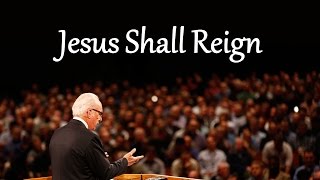 Jesus Shall Reign [upl. by Lucrece]