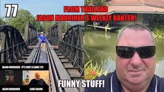 Jason Marriner At The Bridge over The River Kwai Thai Football Funny Banter From Thailand 77 [upl. by Dimo]