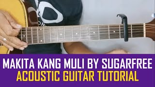 MAKITA KANG MULI BY SUGARFREE ACOUSTIC GUITAR TUTORIAL BY PARENG MIKE [upl. by Avrenim]