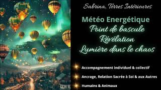 🎧 Météo énergétique  Point de basculeRévélationLumière dans le chaos💫 [upl. by Mokas522]