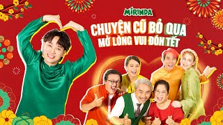 Mirinda Tết 2024  Chuyện Cũ Bỏ Qua Mở Lòng Vui Đón Tết [upl. by Tuddor509]