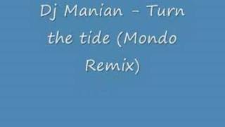 Dj Manian  Turn the tide Mondo Remix [upl. by Ahseena656]