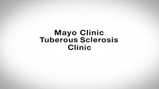 Tuberous Sclerosis – Mayo Clinic [upl. by Eamon798]