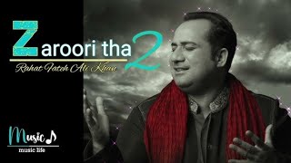 Rahat Fateh Ali Khan  Zaroori Tha 2  Vishal Pandey  Aliya Hamidi  Vikas Singh  Hindi Sad Song [upl. by Nelloc861]