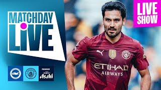 MAN CITY TRAVEL TO BRIGHTON IN THE PREMIER LEAGUE Brighton v Man City  MatchDay Live [upl. by English]