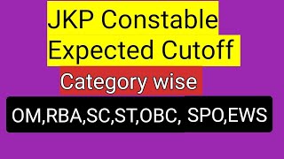 Jkp Constable Expected Cutoff  Category Wise OMRBASCSTOBCEWSSPO jkp jkssb [upl. by Am]