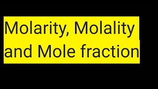 concentrations  molarity molality amp mole fraction [upl. by Peggir976]