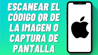 Cómo escanear el código QR de la imagen o captura de pantalla en el iPhone [upl. by Aidyl85]