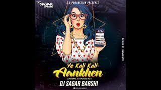 Ye Kali Kali Aankhen SAMBHAL amp HALAGI MIX BY DJ SAGAR BARSHI [upl. by Salesin]