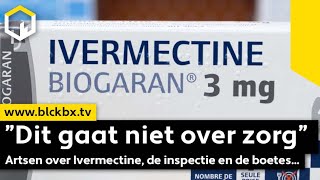 ”Dit gaat niet over zorg” zeggen artsen over Ivermectine de inspectie en de hoge boetes [upl. by Nellak]