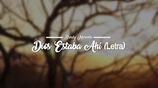 Dios Estaba Ahí  Breidy Moronta Letra Música Cristiana [upl. by Siron]