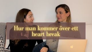 Hur man kommer över ett heartbreak – självkärlek pepp och nya insikter [upl. by Tosch]