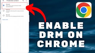 How To Enable DRM On Chrome Mobile [upl. by Yam605]