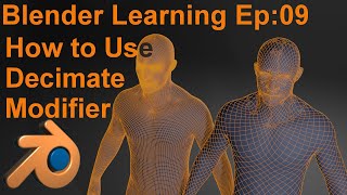 Blender Learning Ep 09  How to Use Decimate Modifier to Make your Assets Simpler in Blender 29 [upl. by Ahseila]