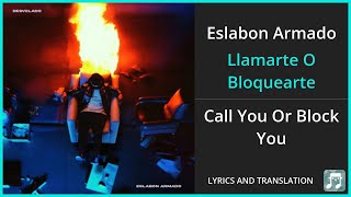 Eslabon Armado  Llamarte O Bloquearte Lyrics English Translation  ft Óscar Maydon  Spanish [upl. by Lahcsap700]