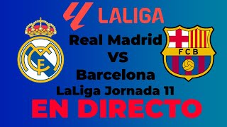 REAL MADRID VS BARCELONA  LALIGA JORNADA 11 TEMPORADA 20242025 [upl. by Nykal]