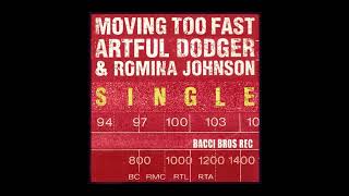 Artful Doger amp Romina Johnson Movin’ Too Fast High Pitched [upl. by Ahseem]