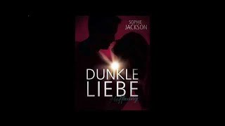 Hoffnung 1v2 Dunkle Liebe 2 Roman Hörbuch von Sophie Jackson [upl. by Lehmann]