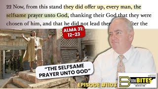 BOMBITES Episode 1103  Alma 311223“The selfsame prayer unto God” [upl. by Von806]