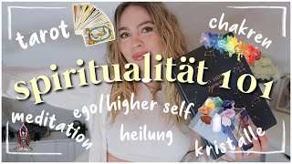 SPIRITUALITÄT 101  BASICS Tarot Kristalle Heilung Shadow Work Ego [upl. by Acirretal577]