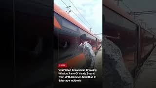 Viral Video Shows Man Breaking Window Pane Of Vande Bharat Train With Hammer [upl. by Tyne]