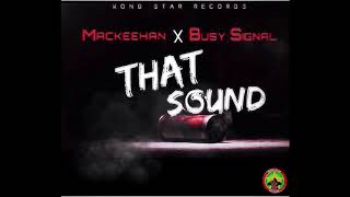 MACKEEHAN X BUSY SIGNAL  THAT SOUND AUDIO [upl. by Rachael]