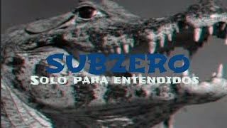 SUBZERO  SOLO PARA ENTENDIDOS [upl. by Byrd]