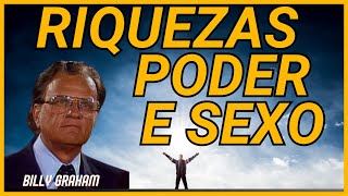 Muito Sexo Poder e Riquezas  Billy Graham [upl. by Neenad675]