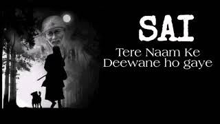 Sai Tere Naam Ke Deewane Ho gaye  Devotional song  Master Saleem Lofi bhajan [upl. by Ewer]