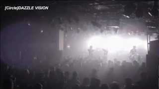 LIVE映像「Circle」DAZZLE VISION [upl. by Tiffani]