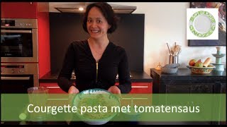 Courgette Pasta met Tomatensaus op het Bordje Gezond [upl. by Akkeber]