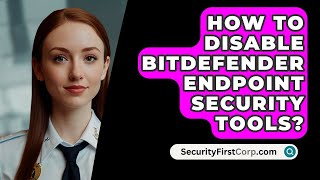 How To Disable Bitdefender Endpoint Security Tools  SecurityFirstCorpcom [upl. by Addia954]