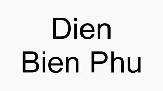 How to pronounce Dien Bien Phu [upl. by Ahsinak]