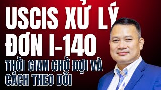 Thời Gian Chờ Xử Lý Đơn I140 Tại USCIS Cập Nhật Mới Nhất  Ryan Trương Văn Hoàng [upl. by Daphna]