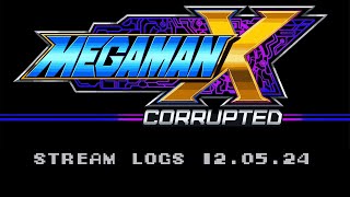 MEGAMAN X CORRUPTED STREAM LOGS 120524 [upl. by Burrill244]