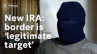 New IRA says border infrastructure would be ‘legitimate target for attack [upl. by Peggi373]