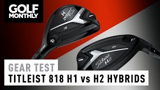 Gear Test  Titleist 818 H1 v H2 Hybrids [upl. by Azar703]