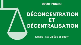 Droit administratif 3 Déconcentration et décentralisation  quelle différence [upl. by Laurianne]