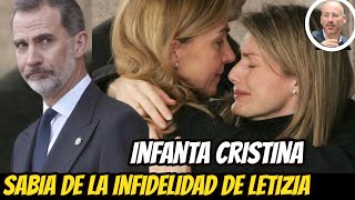 DURO GOLPE al REY FELIPE LA INFANTA CRISTINA SABÍA de LA INFIDELIDAD de LA REINA LETIZIA [upl. by Neneek]