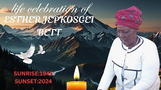 LIFE CELEBRATION OF ESTHER JEPKOSGEI BETT [upl. by Branscum]