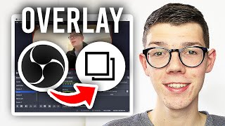 How To Add amp Use Overlays In OBS  Full Guide [upl. by Hughie]