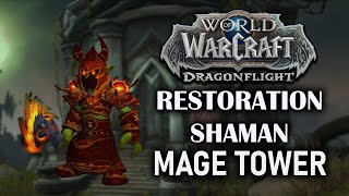 Restoration Shaman  Mage Tower  Dragonflight Season 3 1025 [upl. by Giverin]