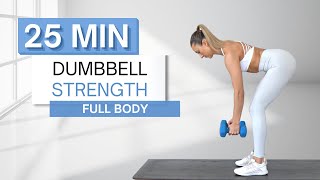 25 min DUMBBELL STRENGTH WORKOUT  Full Body  No Repeats [upl. by Dulcinea]