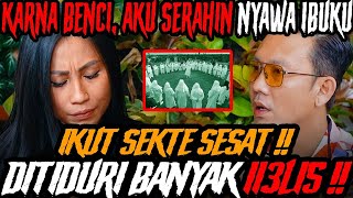 HAMPIR M4TI KARNA IKUT SEKTE PEMUJA S3T4N‼️365 I13LIS DI DALAM TUBUHKU⁉️ Lea Tikoalu Curhat Bang [upl. by Pax240]