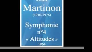 Jean Martinon 19101976  Symphonie n°4 « Altitudes » 1964 [upl. by Nowell911]